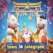 teen 14 telegram